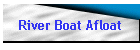 River Boat Afloat